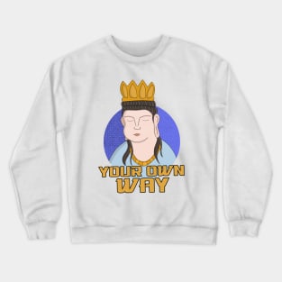 Your Own Way Crewneck Sweatshirt